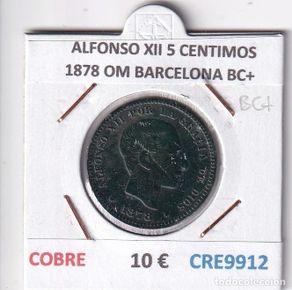 Coins of Spain: CRE9912 MONEDA ESPAÑA ALFONSO XII 5 CENTIMOS 1878 OM BARCELONA BC+
